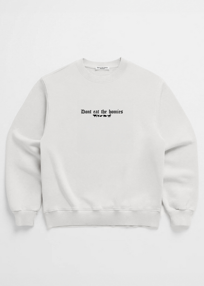 OG DONT EAT THE HOMIES CREWNECK